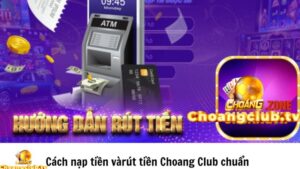 nap-tien-choang-club-rut-tien-choang-club