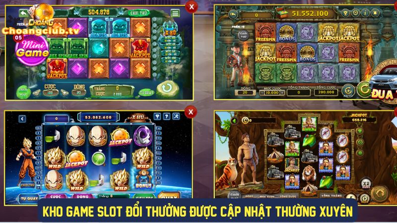 Slot đổi thưởng luôn cập nhật các game mới