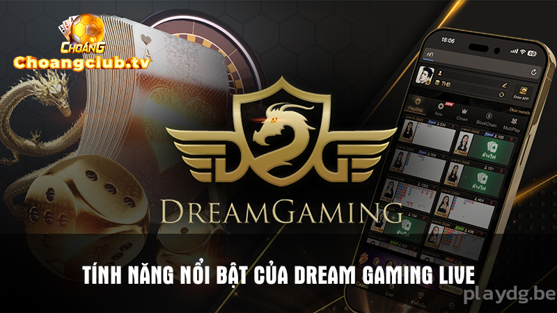 Lý do bạn nên lựa chọn cá cược tại sảnh game Dream Gaming live nổ hũ uy tín